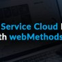 How To Integrate Salesforce Service Cloud With WebMethods.io?