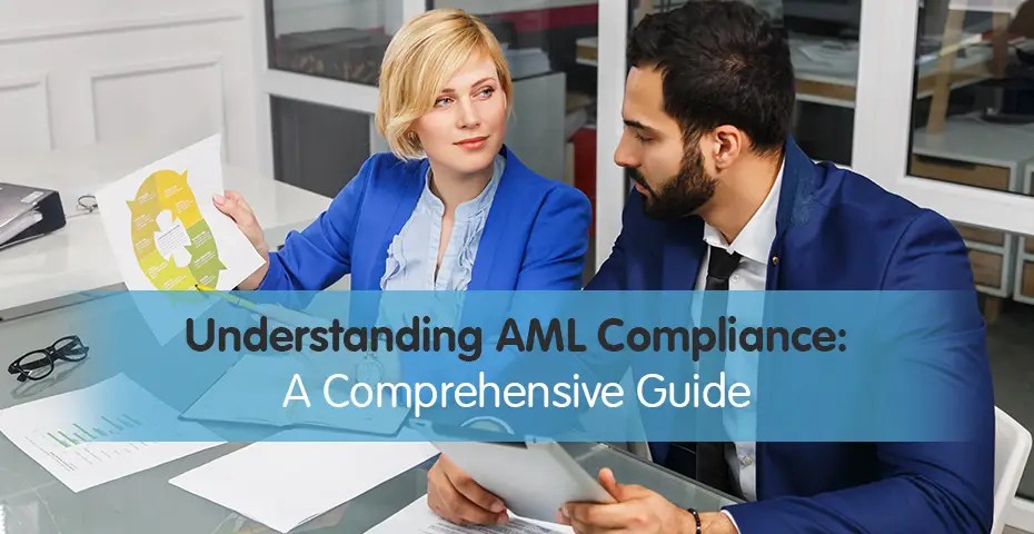 AML Compliance: A Comprehensive Guide For Businesses