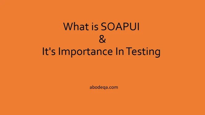 What-is-SOAPUI-And-Its-Importance-in-Testing