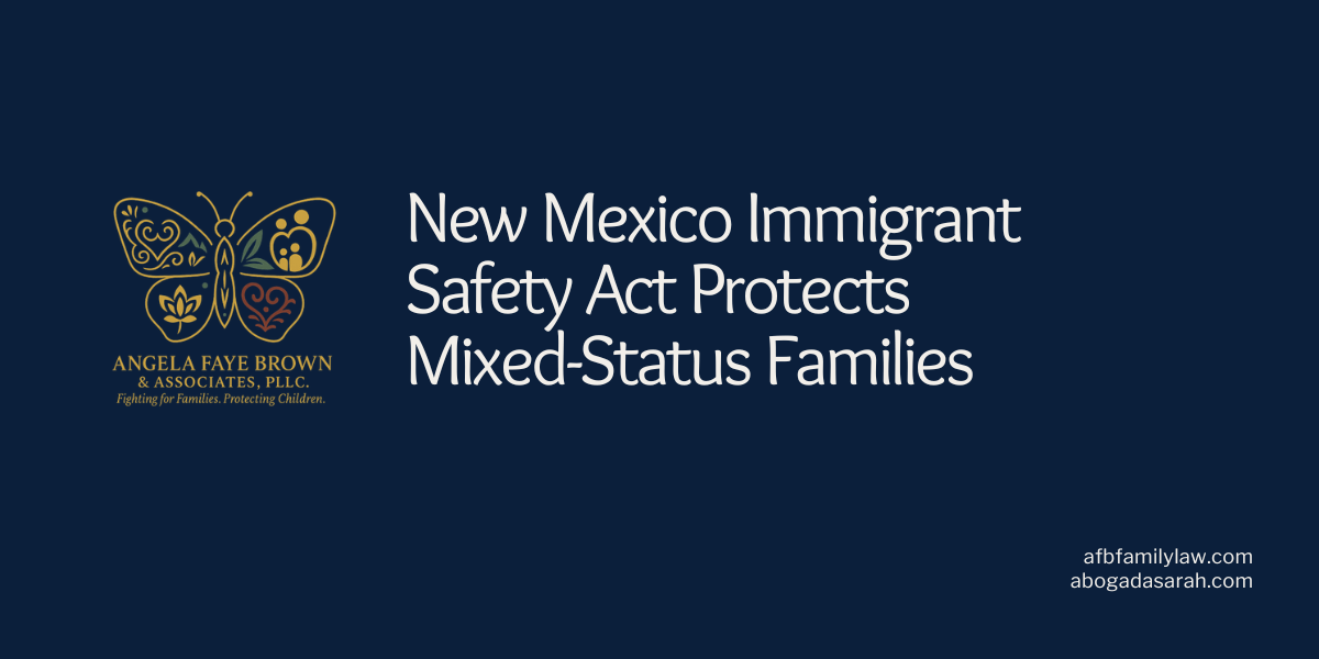 New Mexico Immigrant Safety Act Protects Mixed-Status Families