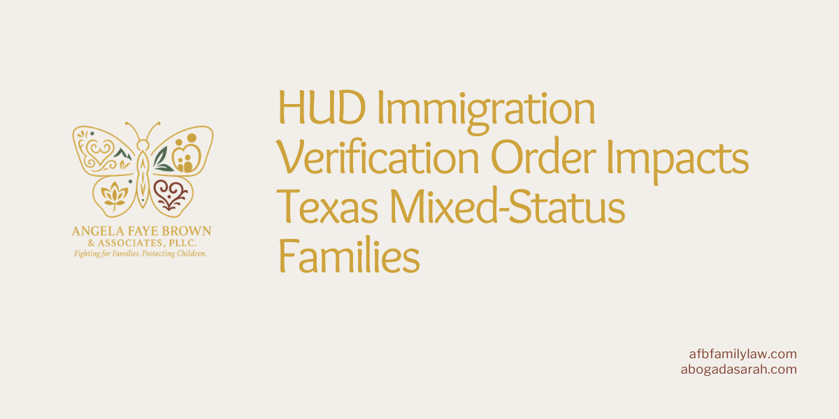 HUD Immigration Verification Order Impacts Texas Mixed-Status Families