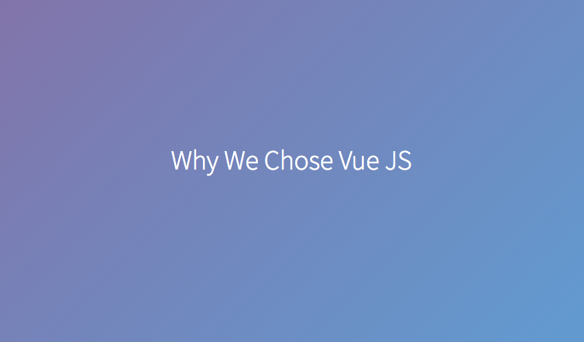 Why We Chose Vue Js Gitlab
