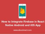 How To Integrate Firebase In React Native Android And Ios App