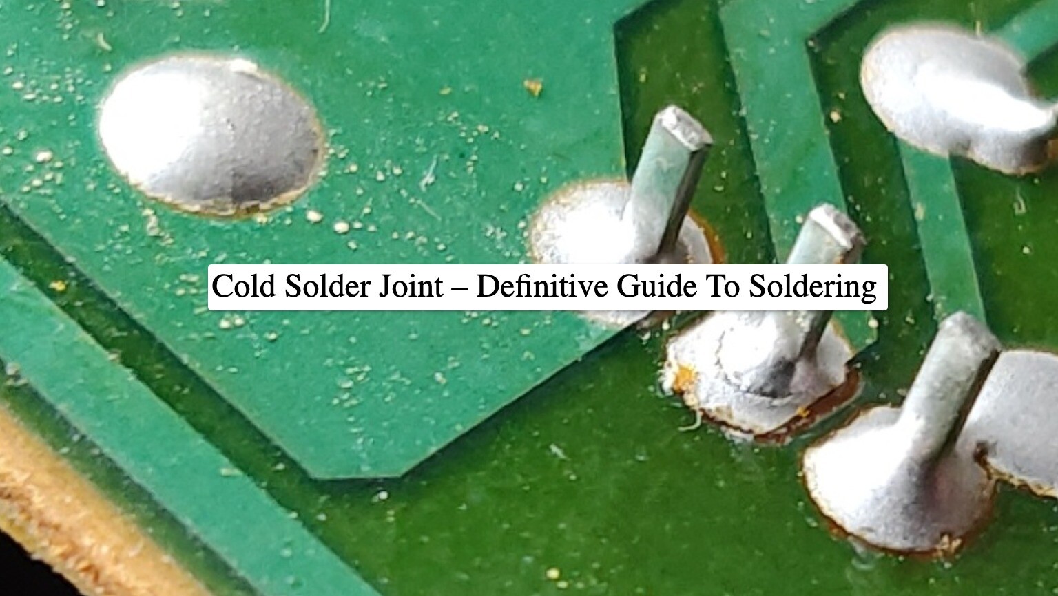 Cold solder joint