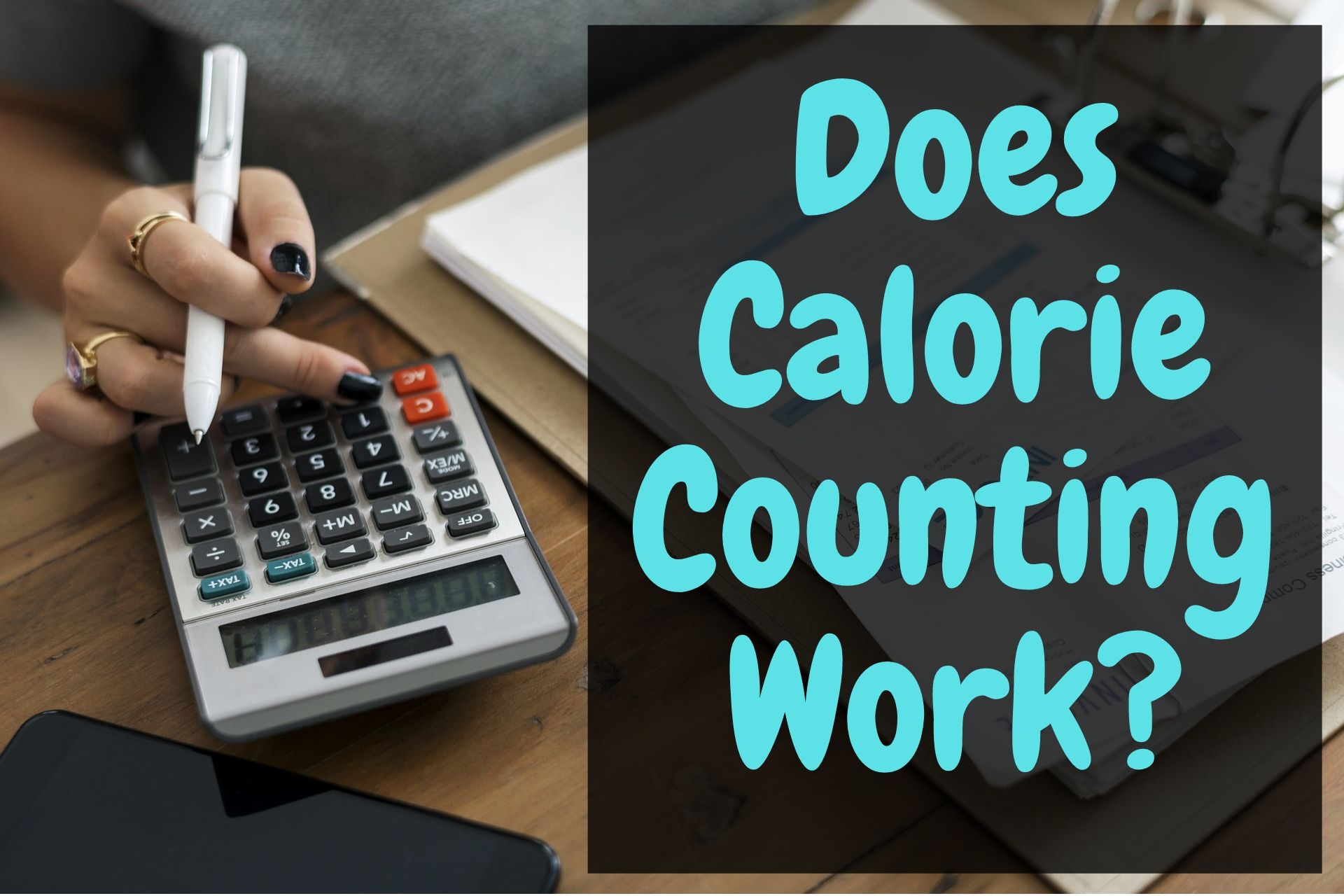 Does Calorie Counting Work For Weight Loss