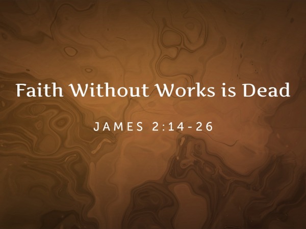 Faith Without Works Is Dead Quote, Bible Verse, Meaning - ABTC