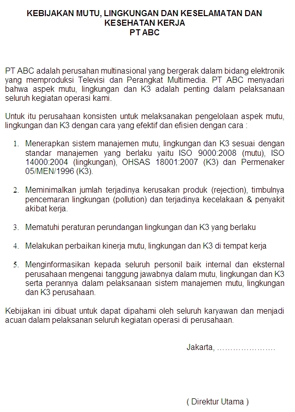 Sebagai wujud kepedulian terhadap k3 maka setiap orang harus memiliki tanggung jawab dan kepedulian terhadap k3 dengan penjabaran sebagai berikut : Kebijakan Mutu Lingkungan Dan K3 Abunajmu