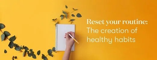 Reset Your Routine: The Creation of Healthy Habits