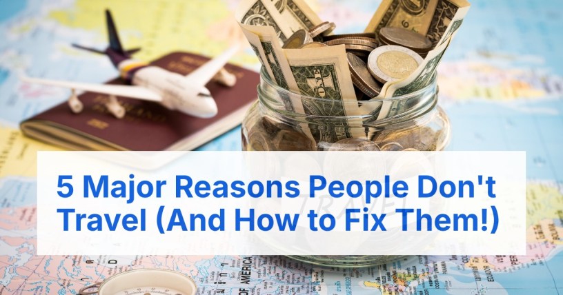 Why People Dont Travel - Abundant Path Lifestyle and Wellness Community