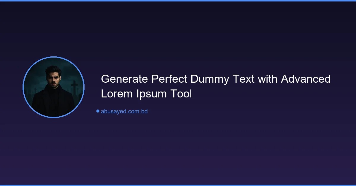 Generate Perfect Dummy Text with Advanced Lorem Ipsum Tool