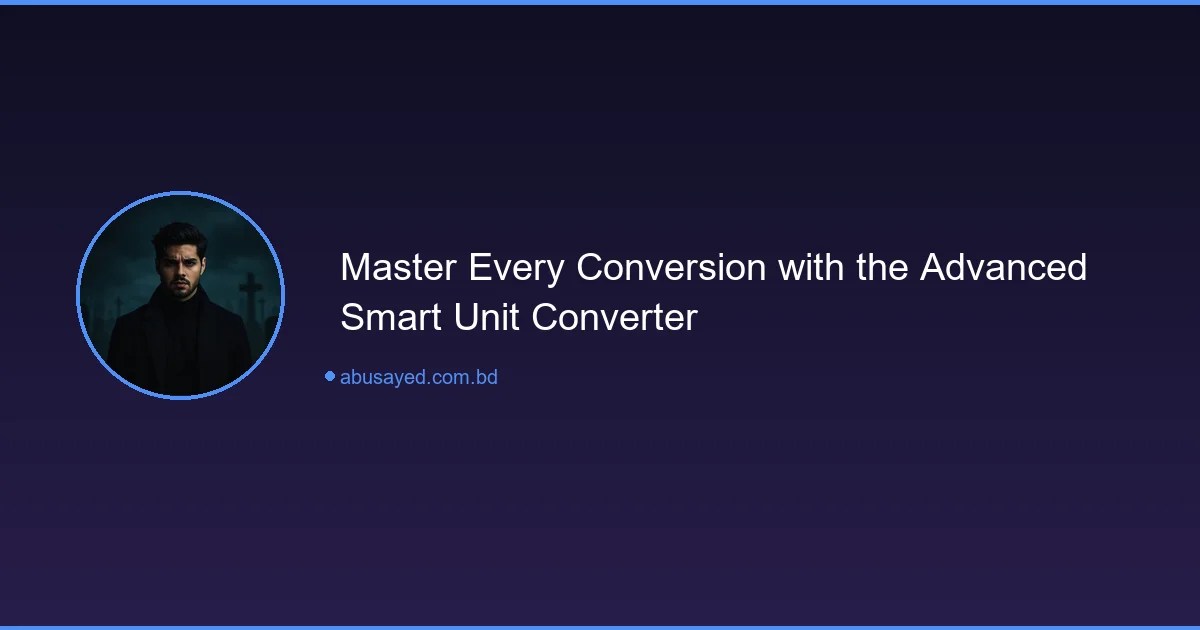 Master Every Conversion with the Advanced Smart Unit Converter