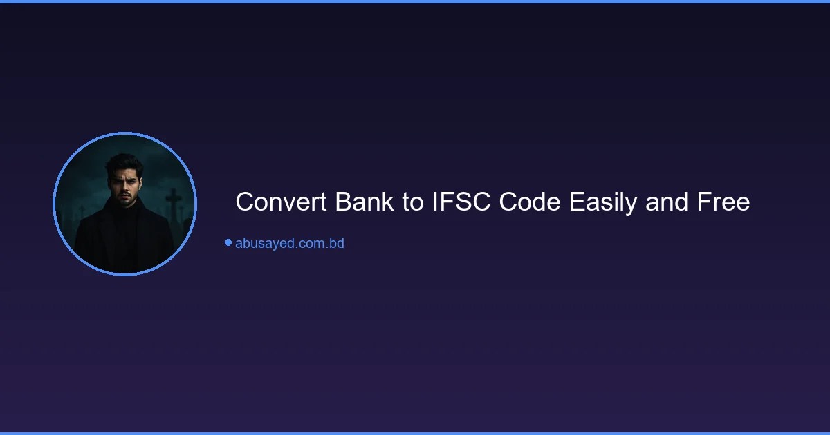 Convert Bank to IFSC Code Easily and Free
