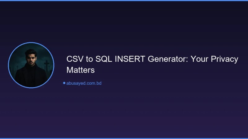 CSV to SQL INSERT Generator: Secure Conversion Tool