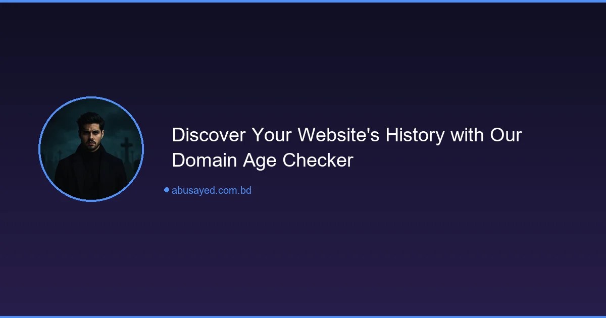 Free Online Domain Age Checker Tool - Check Domain Age