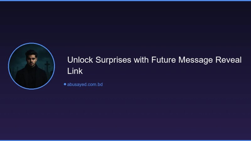 Future Message Reveal Link - Send Timed Surprises
