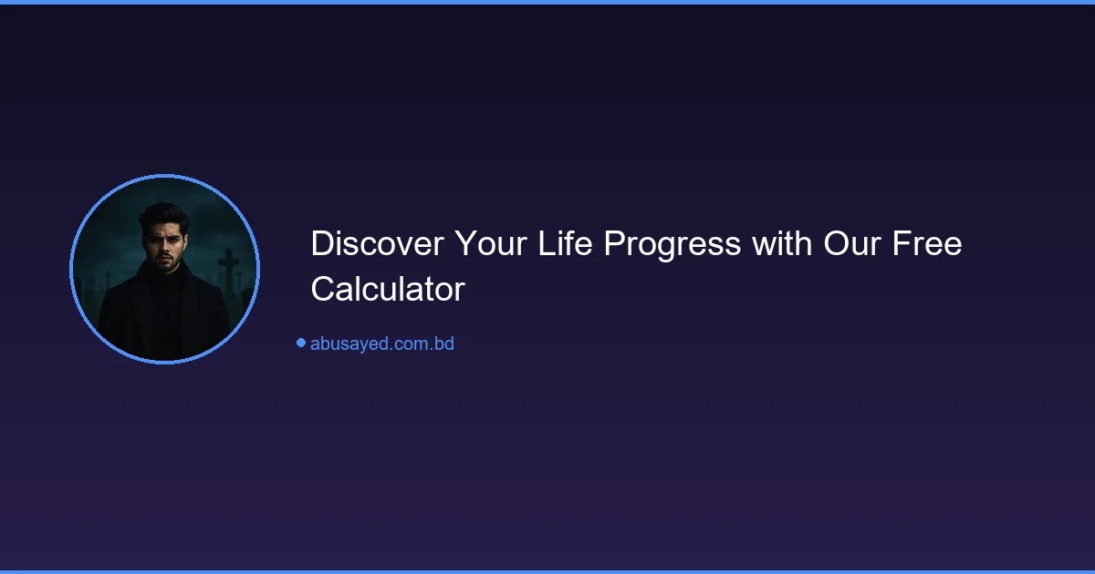 Discover Your Life Progress with Our Free Calculator