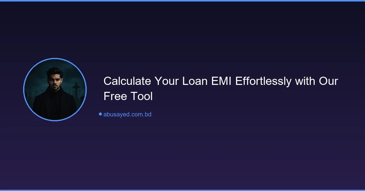 Calculate Your Loan EMI Effortlessly with Our Free Tool