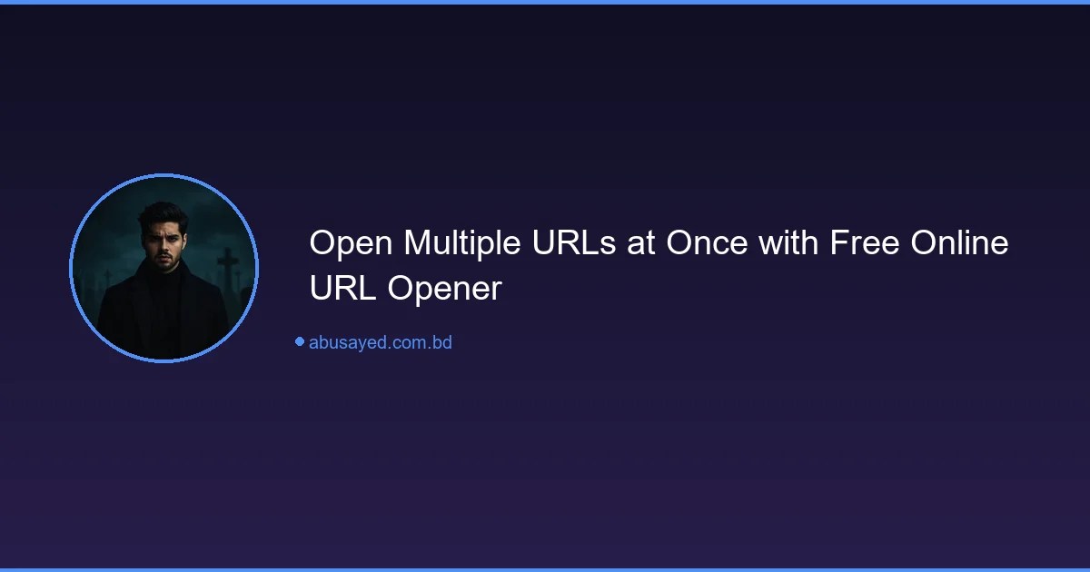 Open Multiple URLs at Once with Free Online URL Opener