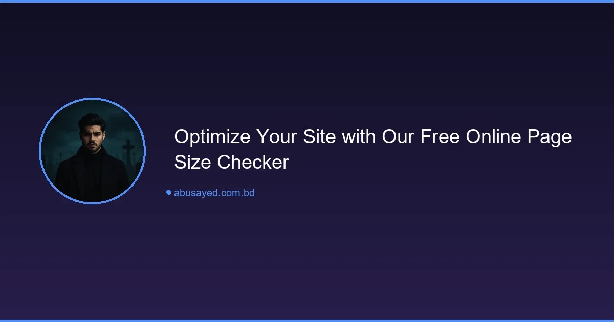Optimize Your Site with Our Free Online Page Size Checker