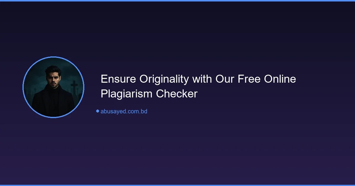 Ensure Originality with Our Free Online Plagiarism Checker