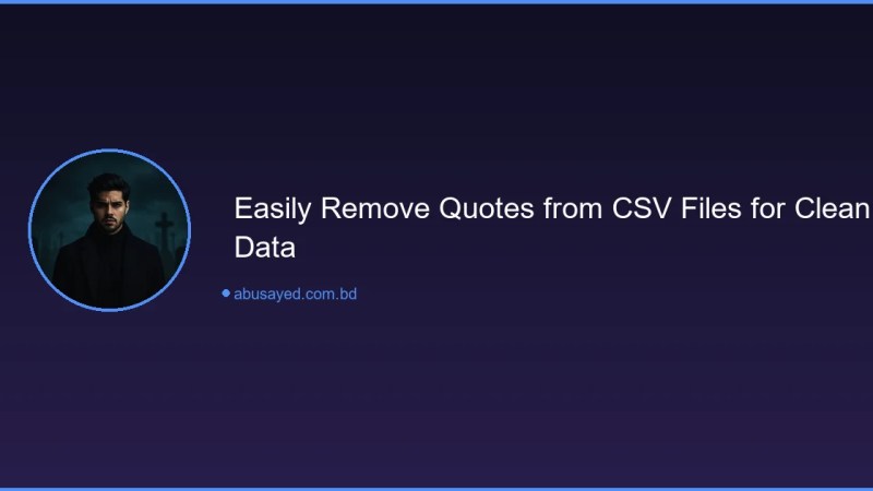 Remove Quotes from CSV for Clean Data