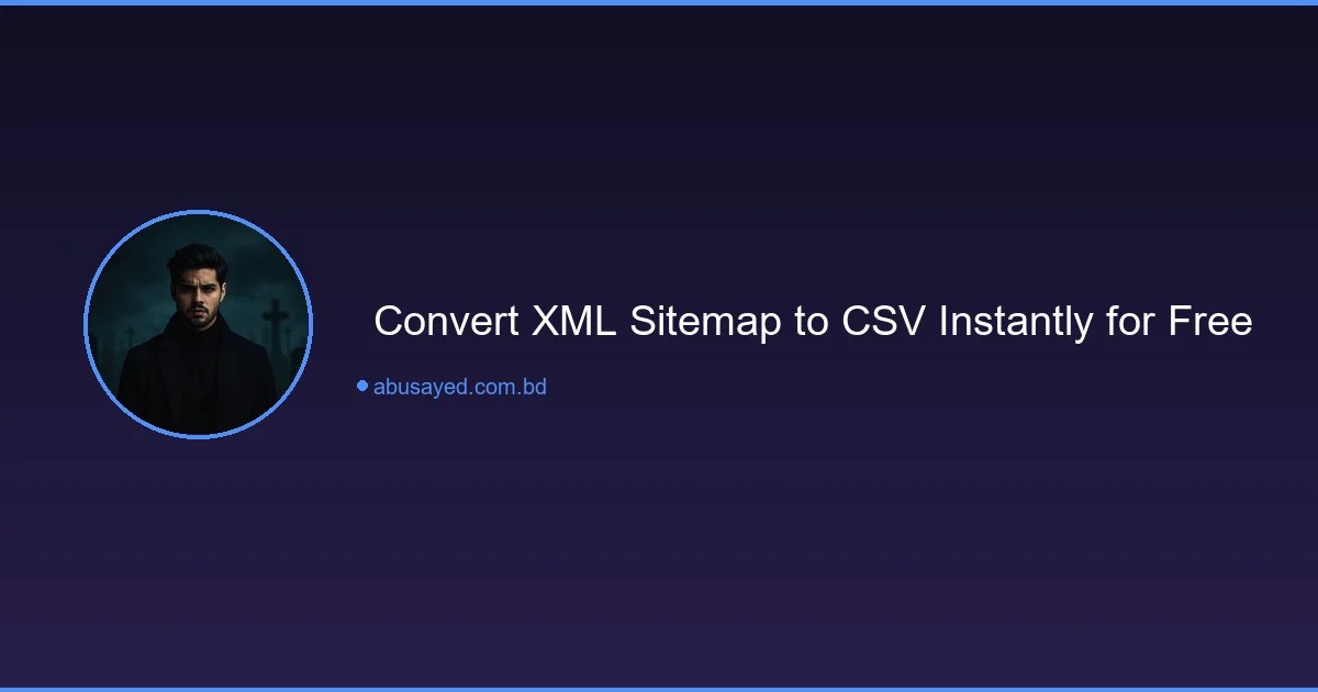 Sitemap to CSV Converter - Free Tool for You