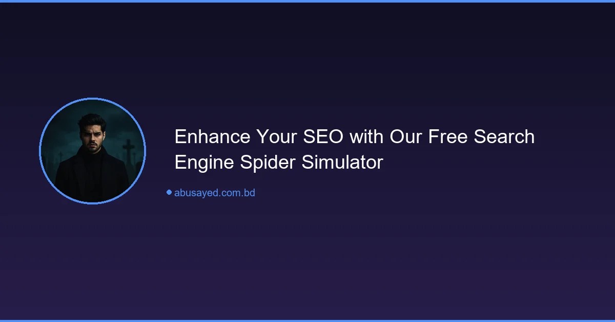 Free Search Engine Spider Simulator for Effective SEO