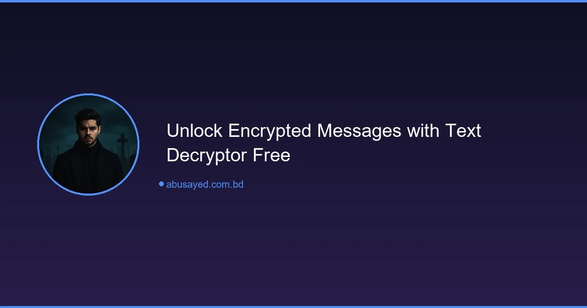 Text Decryptor: Unlock Encrypted Messages Instantly