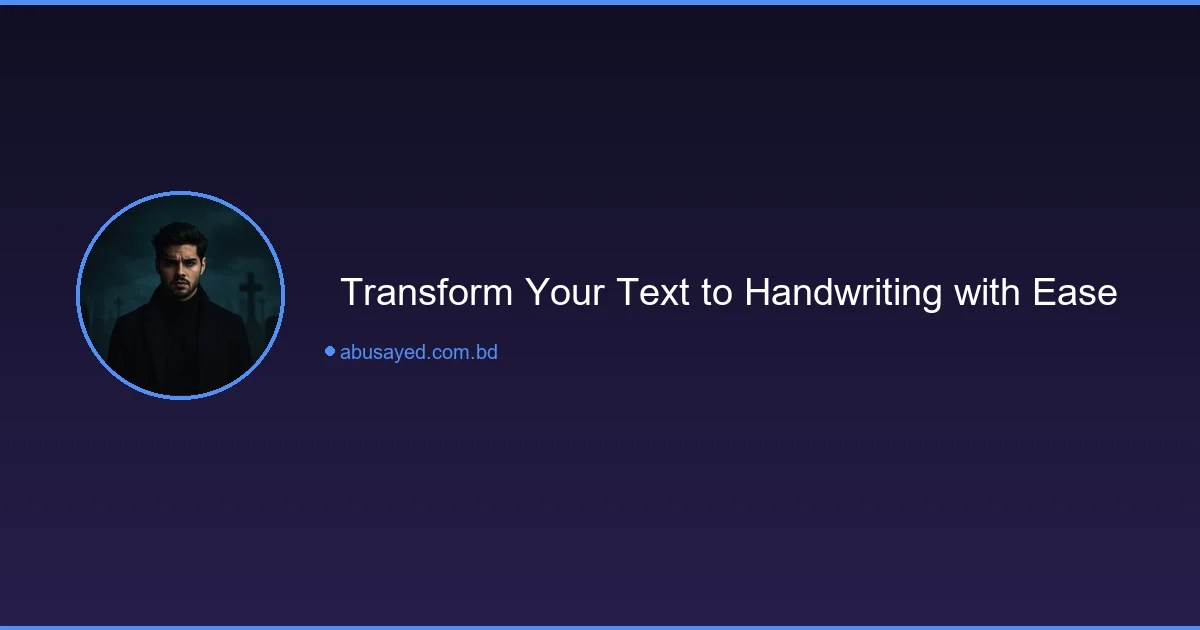Transform Your Text to Handwriting with Ease