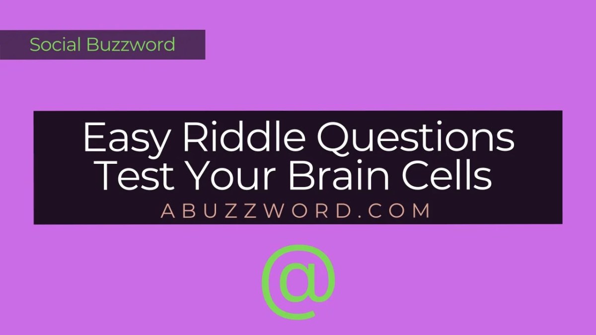 10 Easy Riddle Questions – Test Your Brain Cells Under Pressure