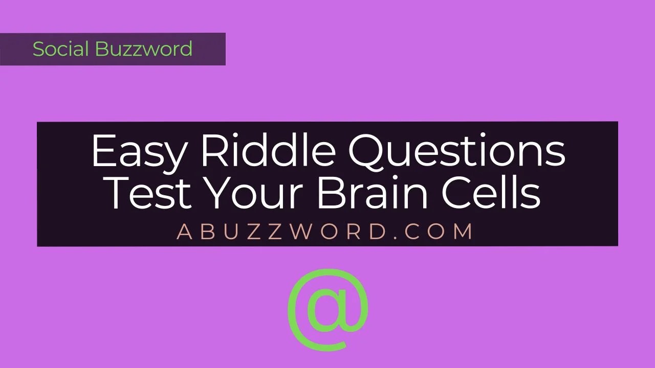 Easy Riddle Questions Test Your Brain Cells