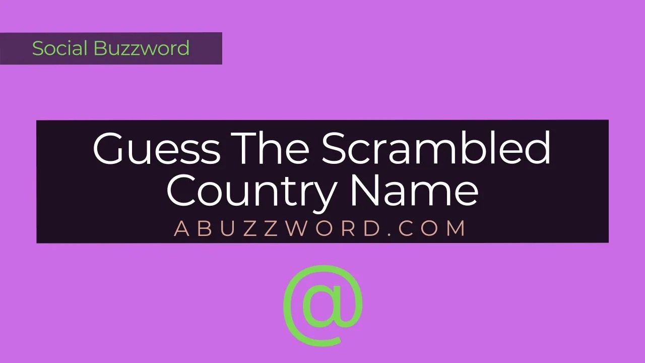 Guess The Scrambled Country Name