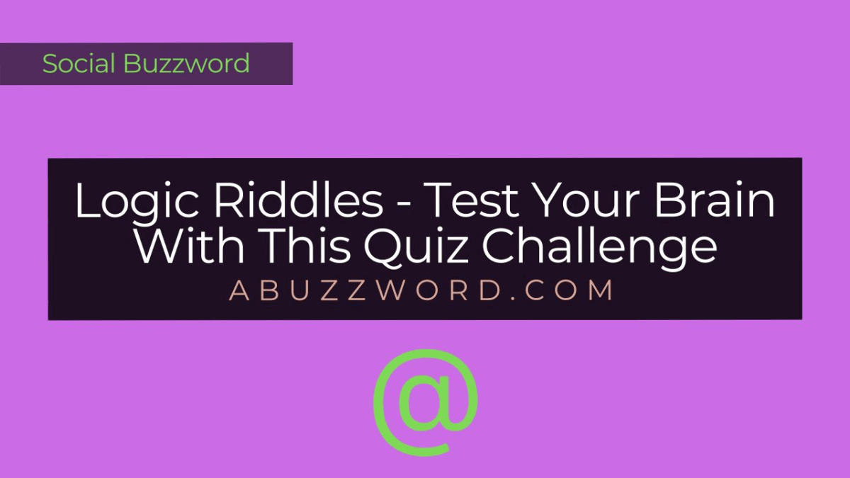 Logic Riddles – Test Your Brain With This Quiz Challenge