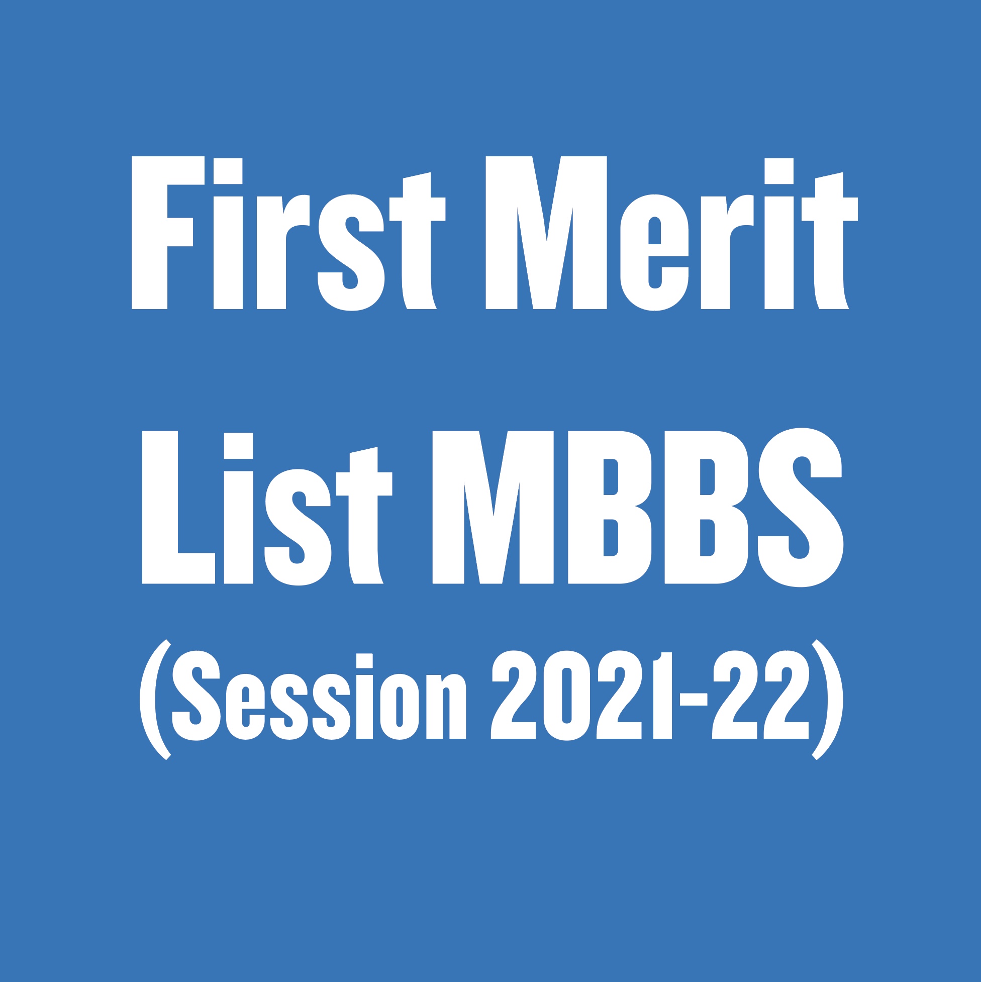 First Merit List MBBS (Session 2021-22)