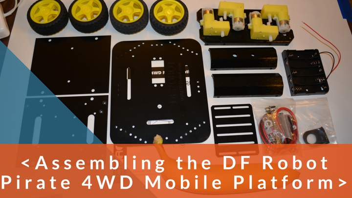 How to Assemble the DFRobot Pirate 4WD Mobile Platform - Programming ...