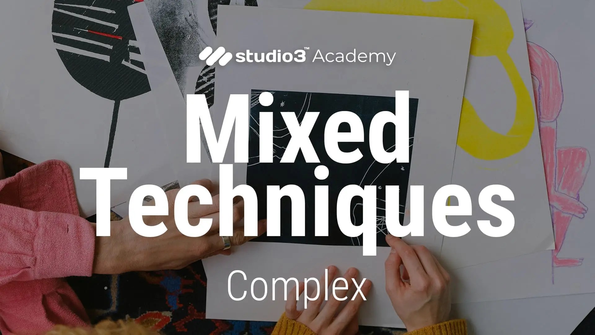 Mixed Techniques - Complex