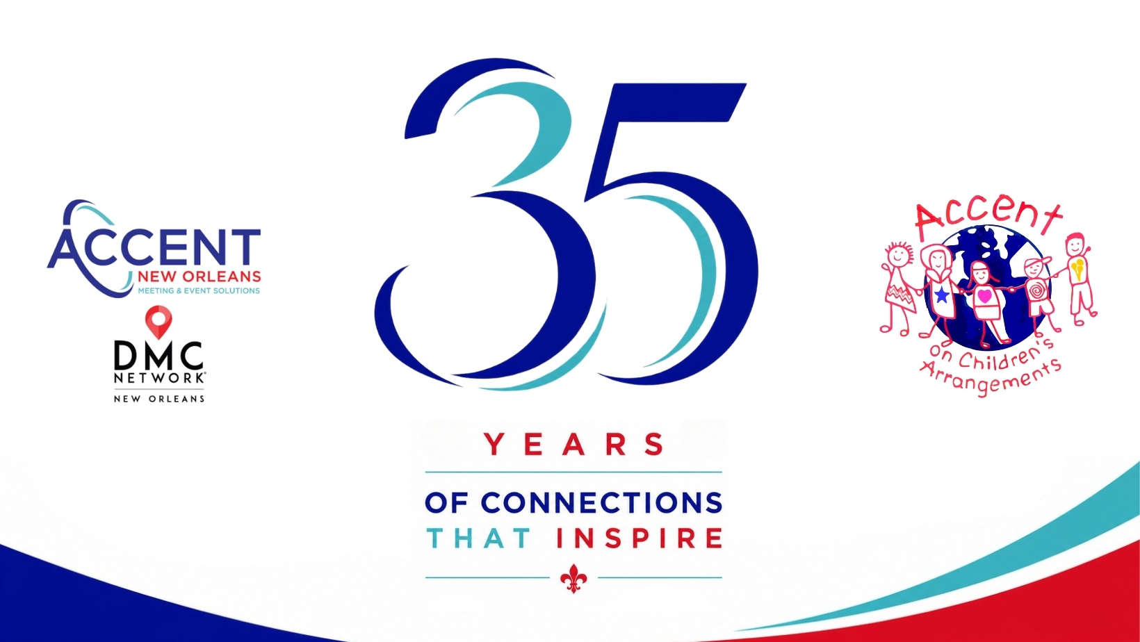 35 years of ACCENT New Orleans, Inc., a DMC Network Company, and ACCENT on Children's Arrangements.