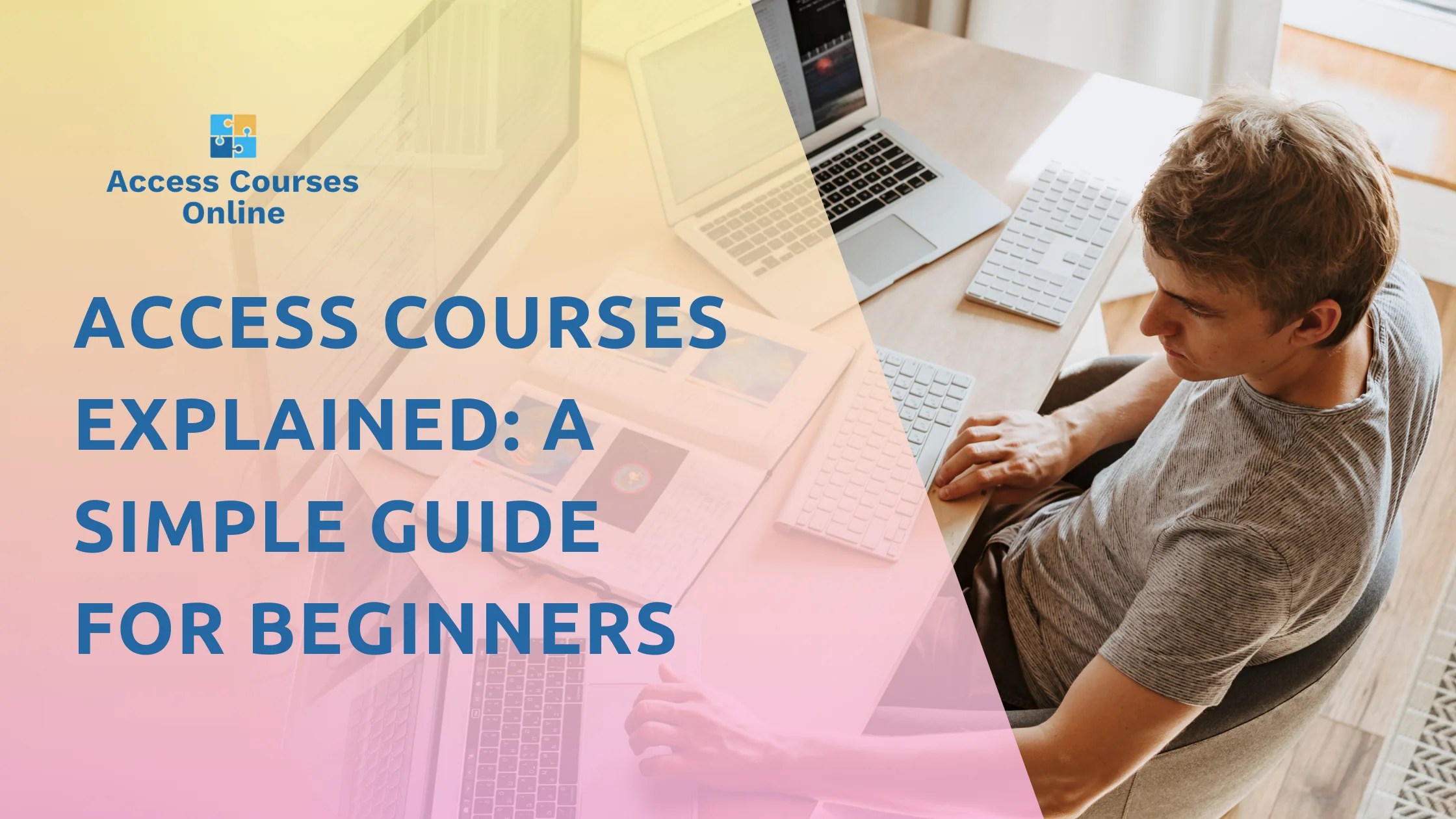 Access Courses Explained A Simple Guide For Beginners