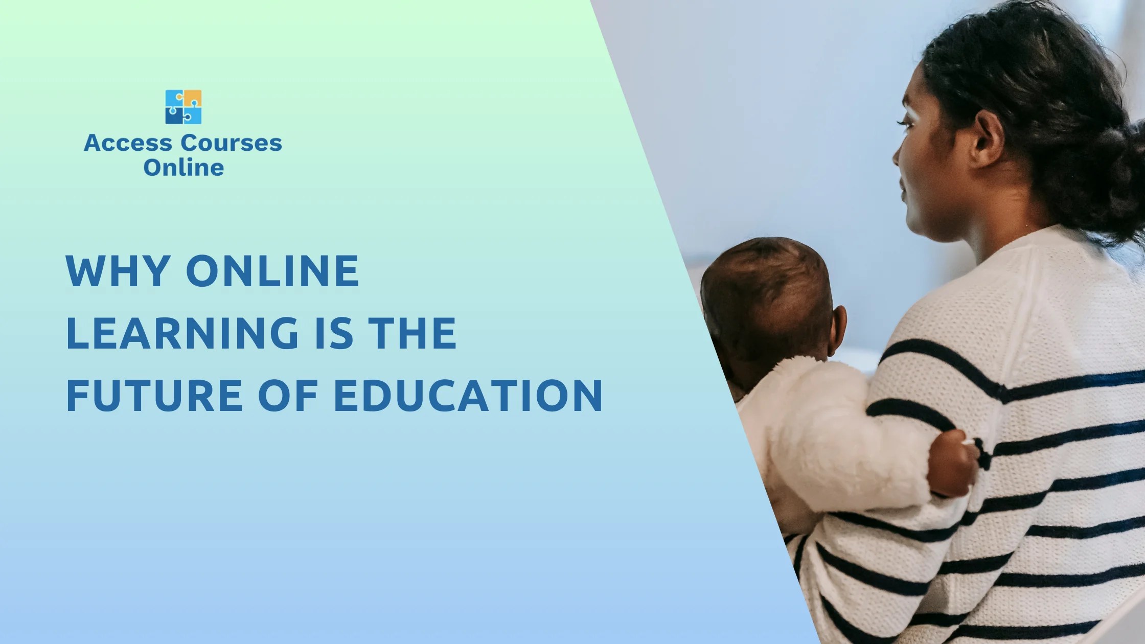 Why Online Learning Is The Future Of Education Accesscoursesonline