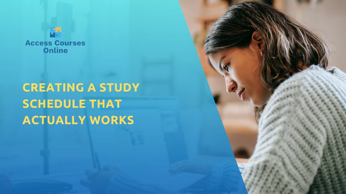 Creating A Study Schedule That Actually Works Accesscoursesonline