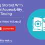 Getting Started With Manual Accessibility Testing