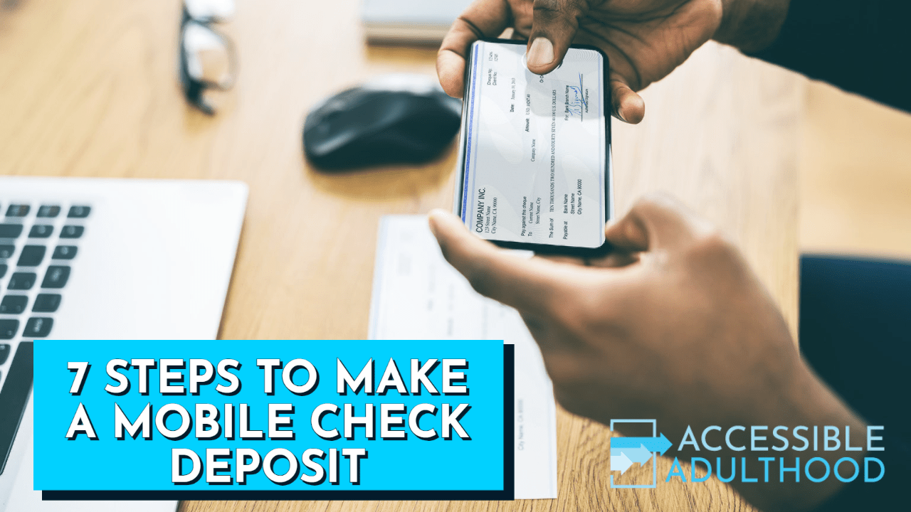 7 Steps to Make A Mobile Check Deposit | Accessible Adulthood Resources ...