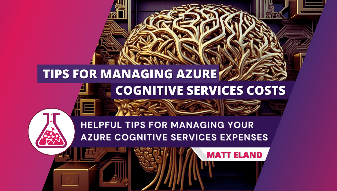 Managing Your Azure Cognitive Services Costs 2023 