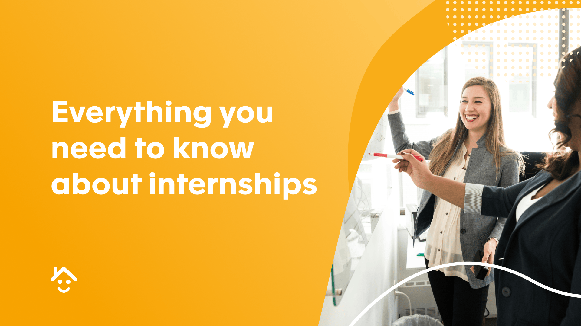 Everything you need to know about Internships