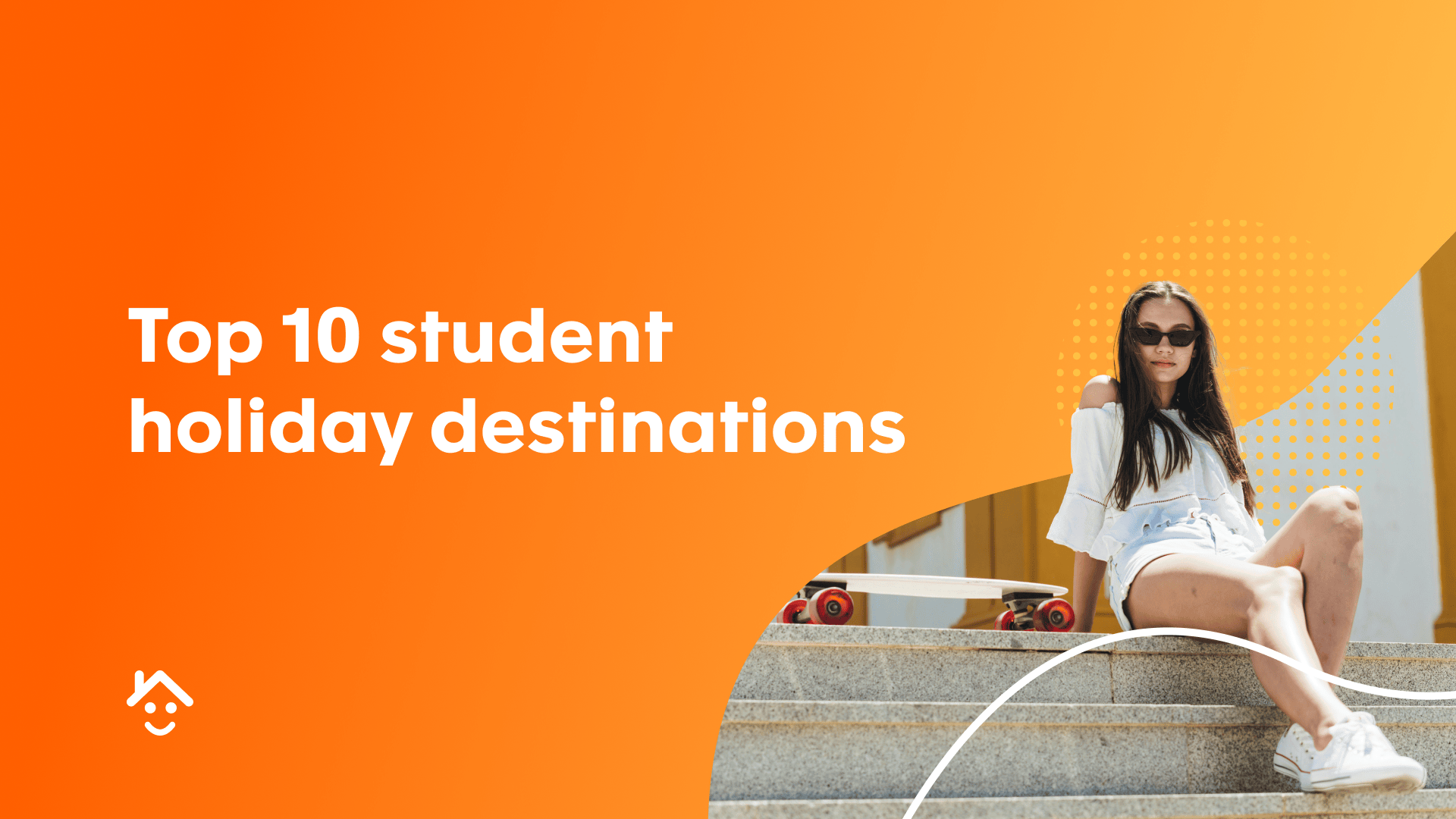 Top 10 student holiday destinations