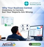 Why Your Business Central Inventory Is Correct, but Your Reports Are Wrong