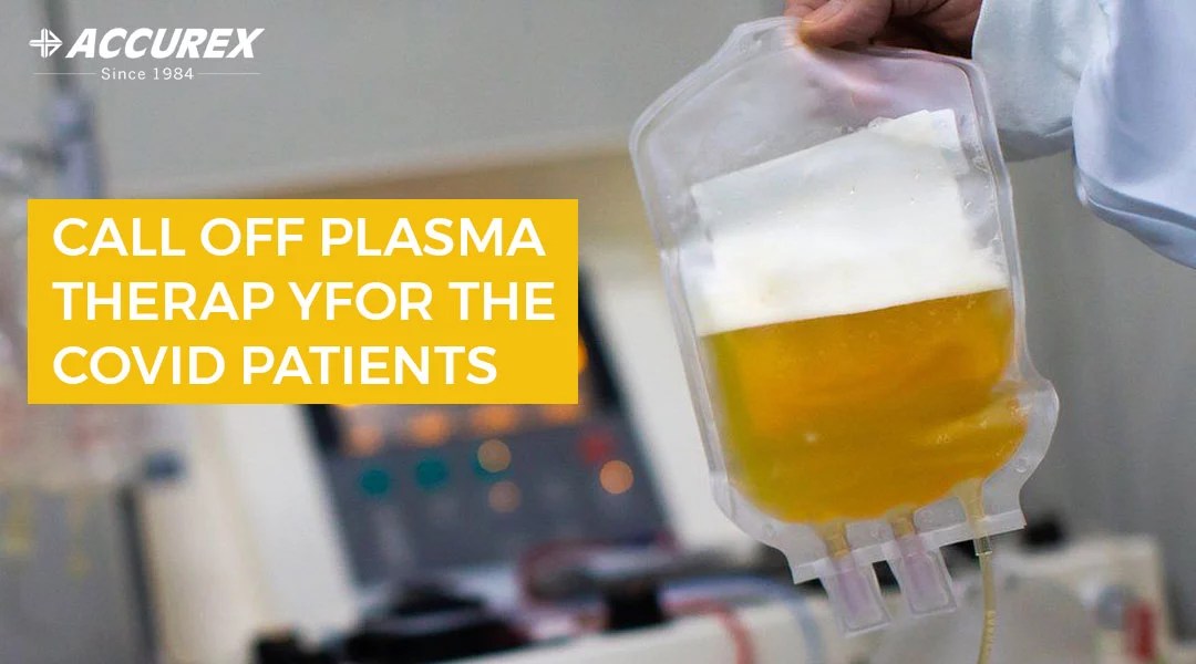 Call off plasma therapy for patients of covid-19