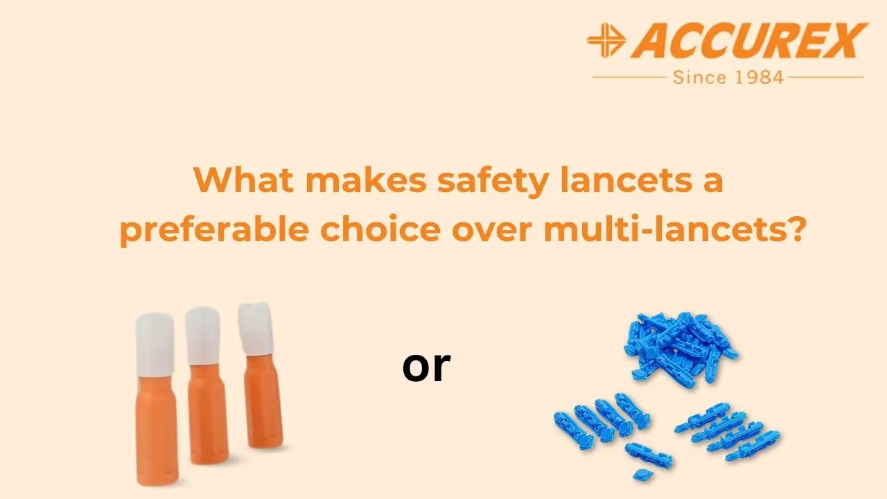 What makes Safety Lancets a preferable choice over multi-lancets?