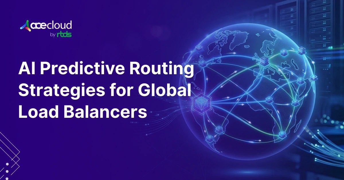 AI Predictive Routing For Global Load Balancers Ai Predictive Routing Global Load