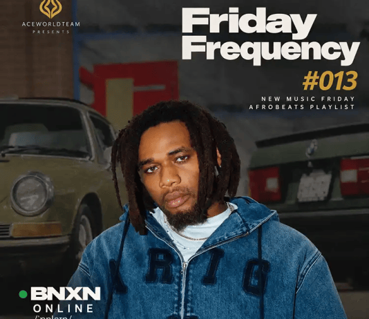 New Music Friday | Friday Frequency #013 Friday Frequency #013 cover featuring BNXN for AceWorldTEAM’s New Music Friday Afrobeats playlist.